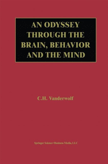 Case H. Vanderwolf - Odyssey Through the Brain, Behavior and the Mind, E-bok