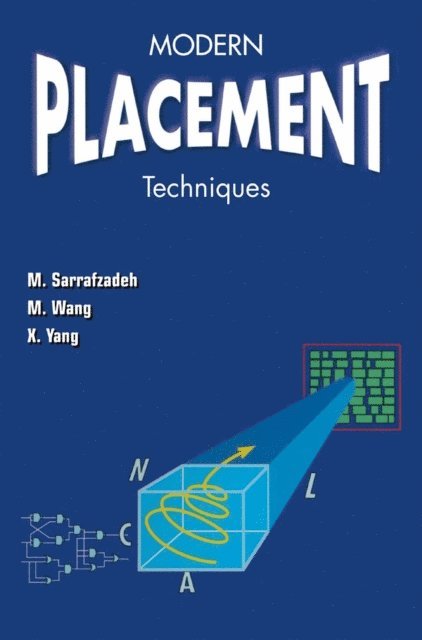 Xianjian Yang, Maogang Wang, Majid Sarrafzadeh - Modern Placement Techniques, E-bok