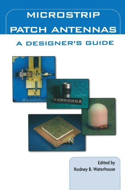 Rod Waterhouse - Microstrip Patch Antennas: A Designer's Guide, E-bok