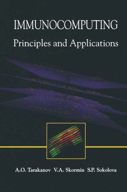 S.P. Sokolova, Victor A. Skormin, Alexander O. Tarakanov - Immunocomputing, E-bok