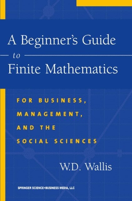 W.D. Wallis - Beginner's Guide to Finite Mathematics, E-bok