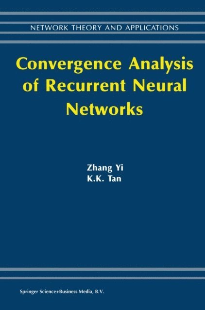 Zhang Yi - Convergence Analysis of Recurrent Neural Networks, E-bok