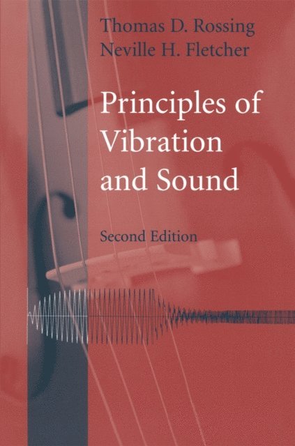 Neville H. Fletcher, Thomas D. Rossing - Principles of Vibration and Sound, E-bok