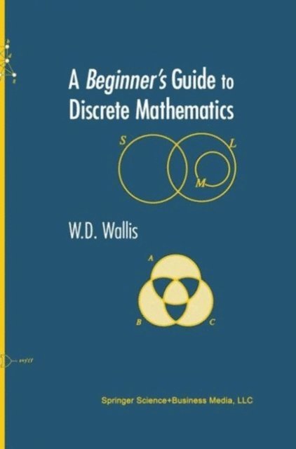 W.D. Wallis - Beginner's Guide to Discrete Mathematics, E-bok