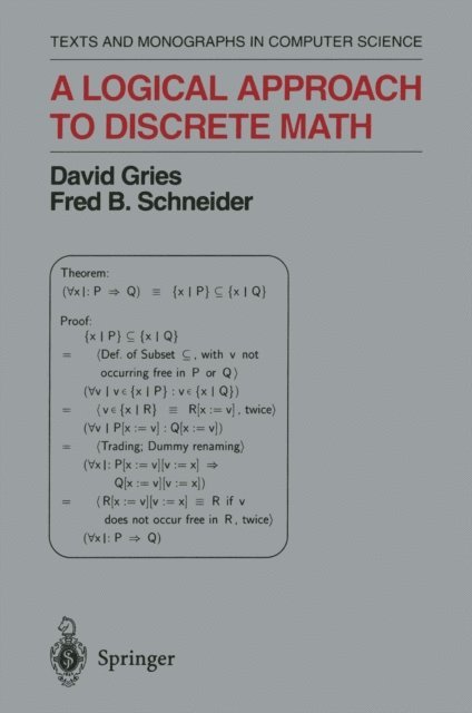 Fred B. Schneider, David Gries - Logical Approach to Discrete Math, E-bok