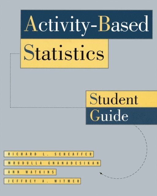 Mrudulla Gnanadesikan, Ann Watkins, Jeffrey Witmer, Richard L. Scheaffer - Activity-Based Statistics, E-bok
