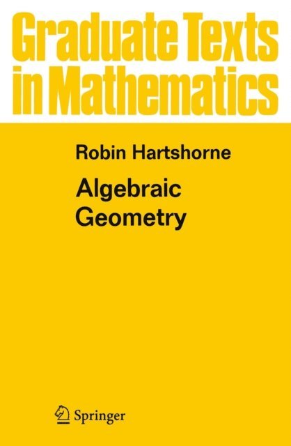 Robin Hartshorne - Algebraic Geometry, E-bok