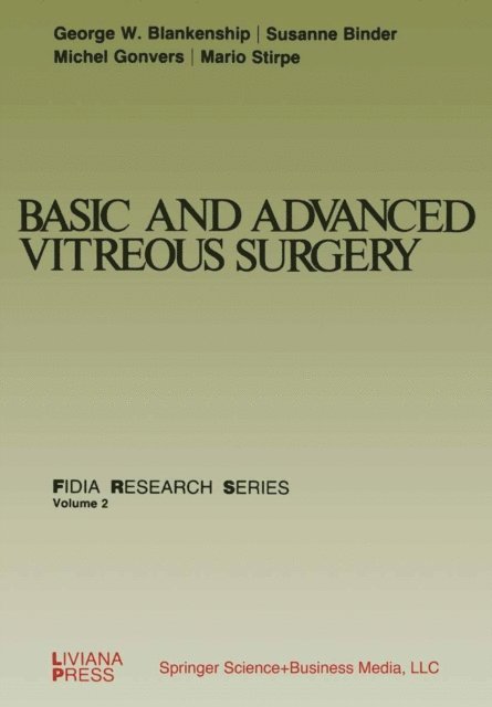 M. Stirpe, M. Gonvers, S. Binder, G.W. Blankenship - Basic and Advanced Vitreous Surgery, E-bok