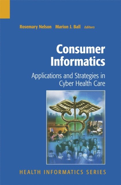 Marion J. Ball, Rosemary Nelson - Consumer Informatics, E-bok