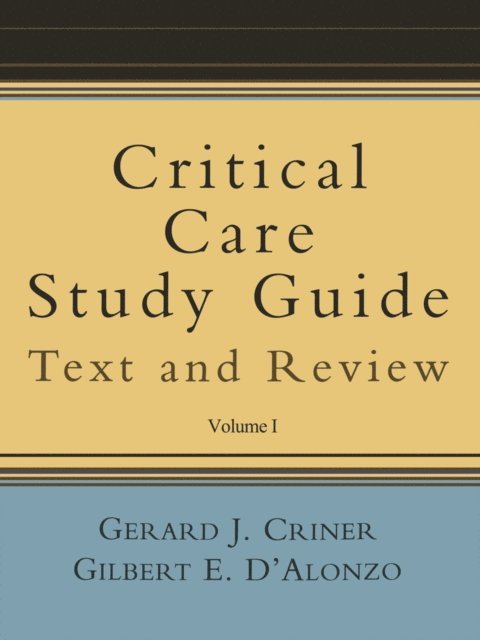 Gilbert E. D'Alonzo, Gerard J. Criner - Critical Care Study Guide, E-bok