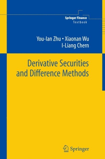 I-Liang Chern, Xiaonan Wu, You-lan Zhu - Derivative Securities and Difference Methods, E-bok