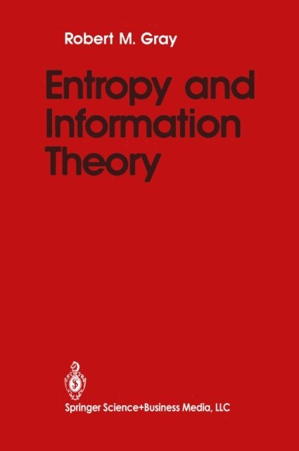 Robert M. Gray - Entropy and Information Theory, E-bok
