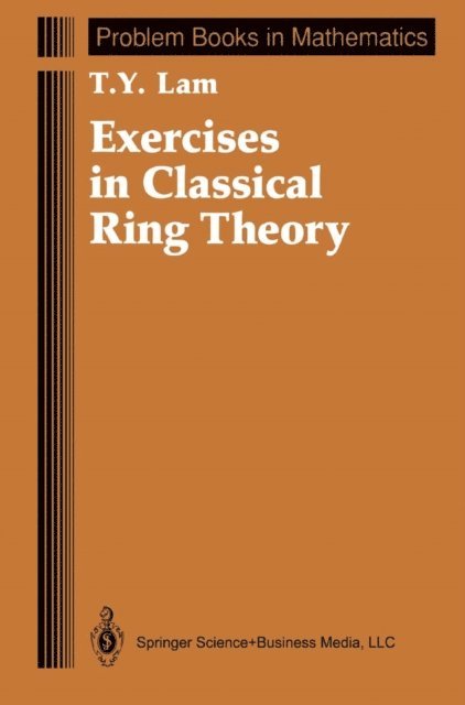 T.Y. Lam - Exercises in Classical Ring Theory, E-bok