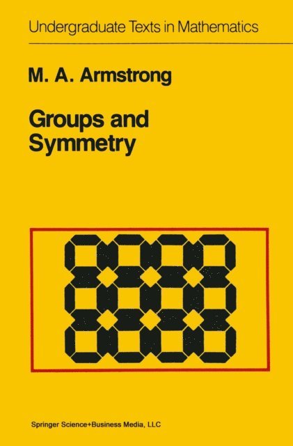 Mark A. Armstrong - Groups and Symmetry, E-bok