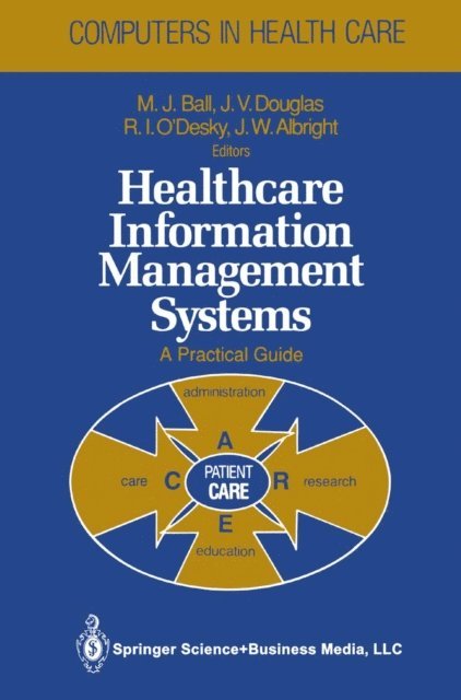 James W. Albright, Robert I. O'Desky, Judith V. Douglas, Marion J. Ball, Joan Kiel, Charlotte Weaver - Healthcare Information Management Systems, E-bok