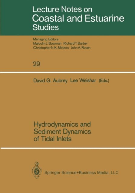Lee Weishar, David G. Aubrey - Hydrodynamics and Sediment Dynamics of Tidal Inlets, E-bok
