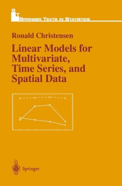 Ronald Christensen - Linear Models for Multivariate, Time Series, and Spatial Data, E-bok