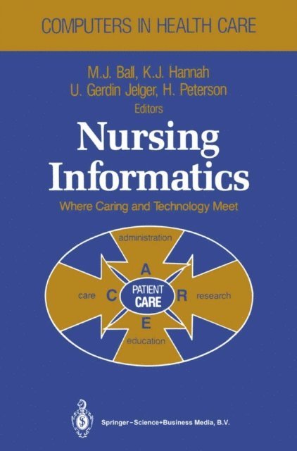 Hans Peterson, Ulla Gerdin Jelger, Kathryn J. Hannah, Marion J. Ball - Nursing Informatics, E-bok
