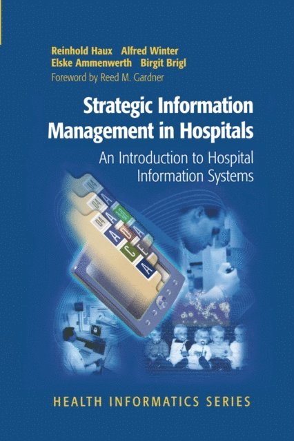 Birgit Brigl, Elske Ammenwerth, Alfred Winter, Reinhold Haux - Strategic Information Management in Hospitals, E-bok