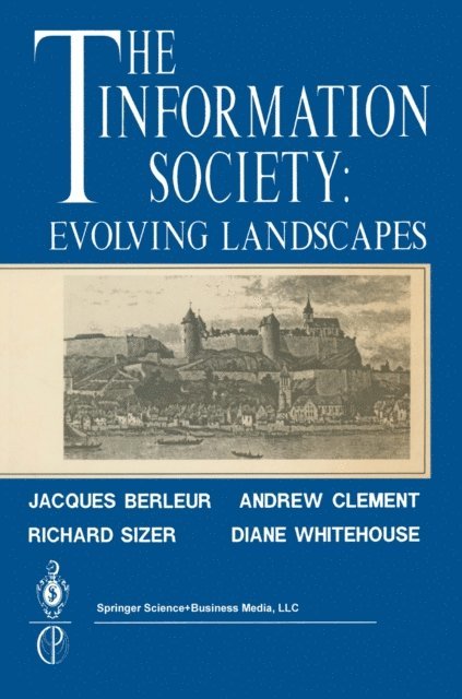 Diane Whitehouse, Richard Sizer, Andrew Clement, Jacques Berleur - Information Society: Evolving Landscapes, E-bok