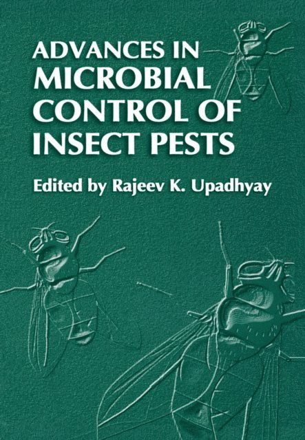 Rajeev K. Upadhyay - Advances in Microbial Control of Insect Pests, E-bok