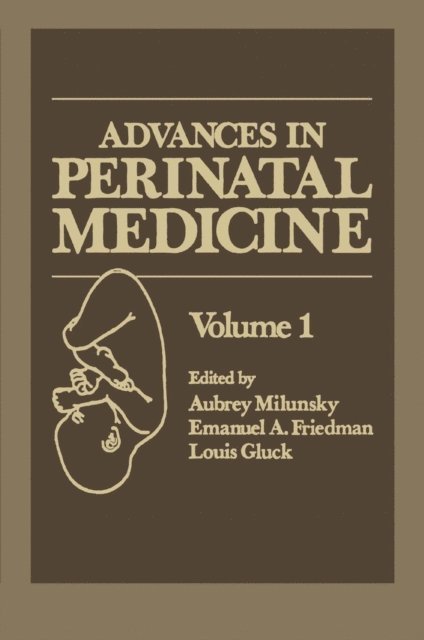 Louis Gluck, Emanuel A. Friedman, Aubrey Milunsky - Advances in Perinatal Medicine, E-bok