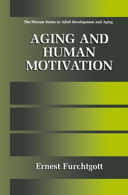 Ernest Furchtgott - Aging and Human Motivation, E-bok