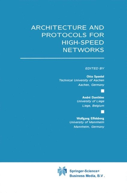 Wolfgang Effelsberg, Andre Danthine, Otto Spaniol - Architecture and Protocols for High-Speed Networks, E-bok