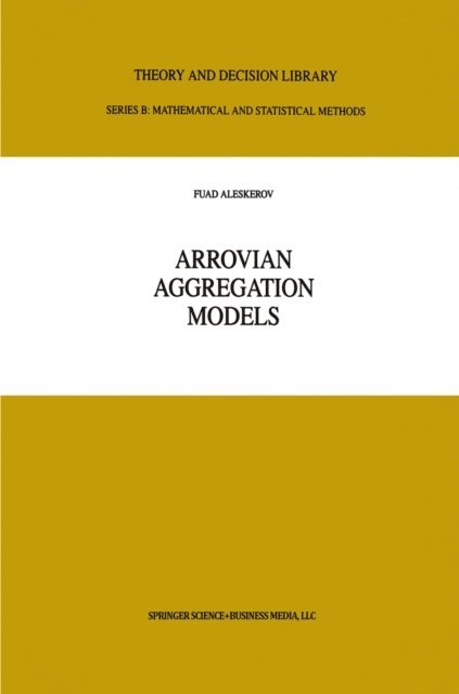 Russian Academy of Sciences Inst. Control Sciences - Arrovian Aggregation Models, E-bok