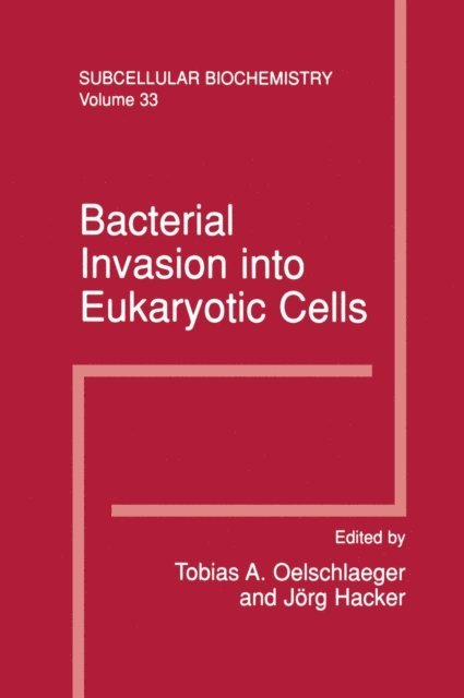 Jorg H. Hacker, Tobias A. Oelschlaeger - Bacterial Invasion into Eukaryotic Cells, E-bok