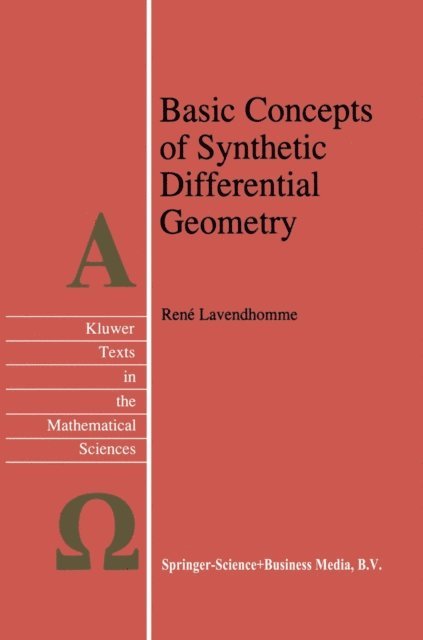 R. Lavendhomme - Basic Concepts of Synthetic Differential Geometry, E-bok