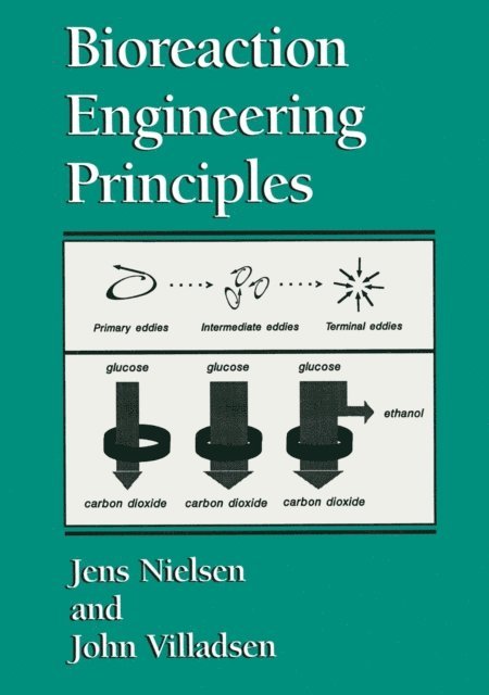 John Villadsen, Jens Nielsen - Bioreaction Engineering Principles, E-bok