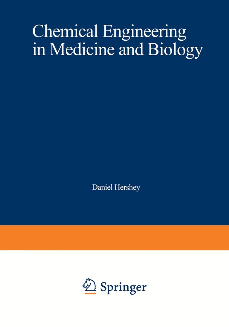 Daniel Hershey - Chemical Engineering in Medicine and Biology, Häftad. Tillgänglighet: Lägg i varukorg