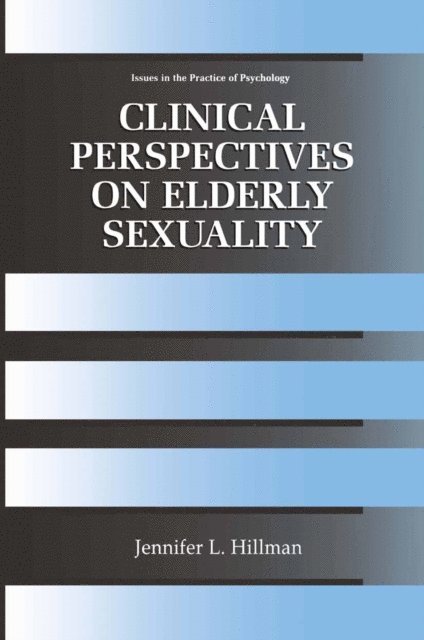 Jennifer L. Hillman - Clinical Perspectives on Elderly Sexuality, E-bok