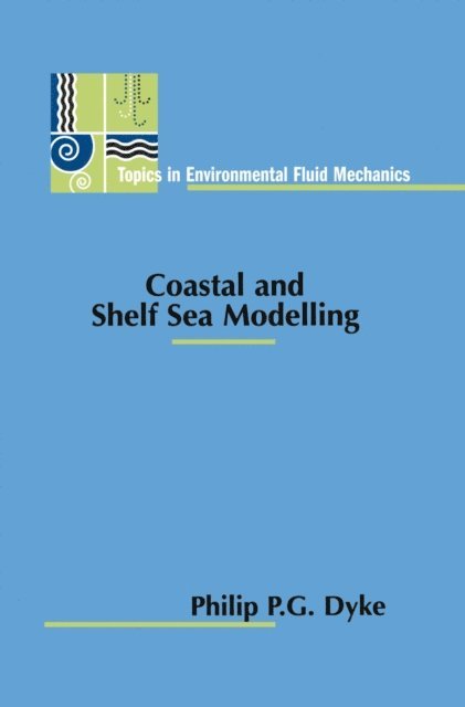 Philip P. G. Dyke - Coastal and Shelf Sea Modelling, E-bok