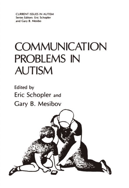 Gary B. Mesibov, Eric Schopler - Communication Problems in Autism, E-bok