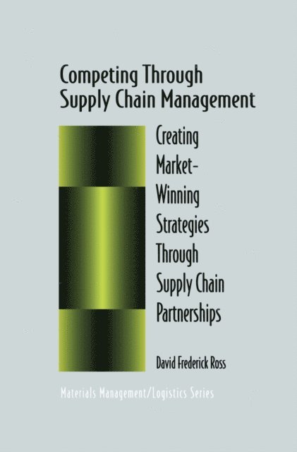 David F. Ross - Competing Through Supply Chain Management, E-bok