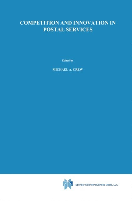 Paul R. Kleindorfer, Michael A. Crew - Competition and Innovation in Postal Services, E-bok