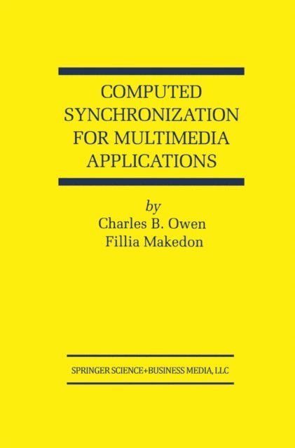 Fillia Makedon, Charles B. Owen - Computed Synchronization for Multimedia Applications, E-bok