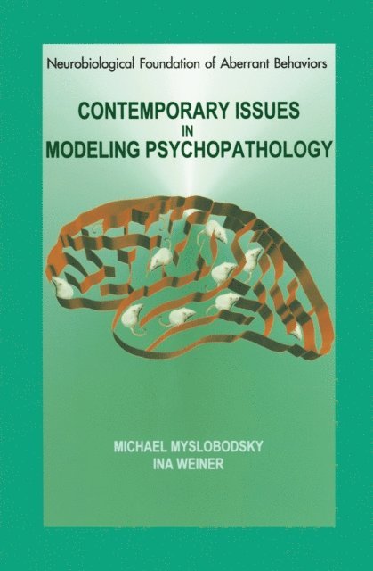 Ina Weiner, Michael S. Myslobodsky - Contemporary Issues in Modeling Psychopathology, E-bok