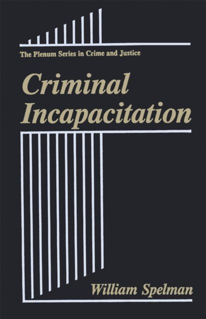 William Spelman - Criminal Incapacitation, E-bok