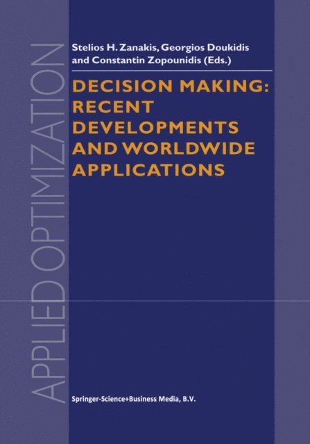 Constantin Zopounidis, Georgios Doukidis, Stelios H. Zanakis - Decision Making: Recent Developments and Worldwide Applications, E-bok
