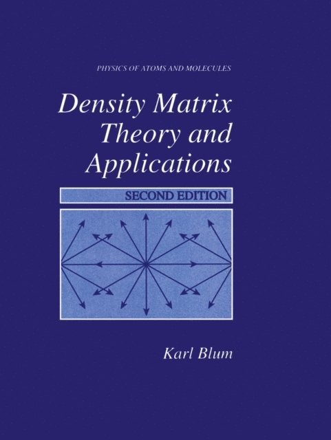 Karl Blum - Density Matrix Theory and Applications, E-bok