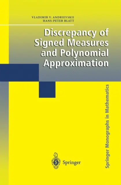 Hans-Peter Blatt, Vladimir V. Andrievskii - Discrepancy of Signed Measures and Polynomial Approximation, E-bok. Tillgänglighet: Lägg i varukorg