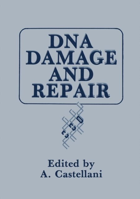 A. Castellani - DNA Damage and Repair, E-bok