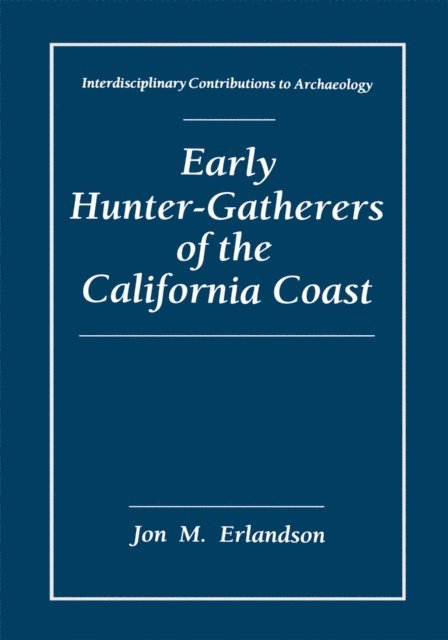 Jon M. Erlandson - Early Hunter-Gatherers of the California Coast, E-bok