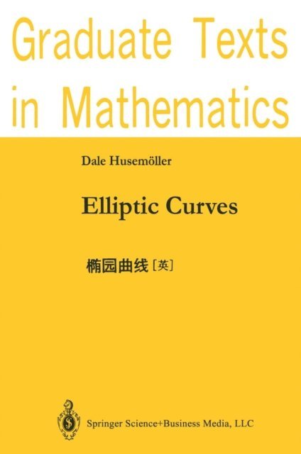 Dale Husemoller - Elliptic Curves, E-bok