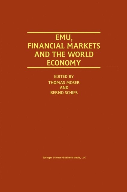 Bernd Schips, Thomas Moser - EMU, Financial Markets and the World Economy, E-bok
