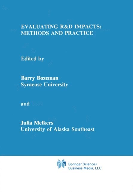 Julia Melkers, Barry Bozeman - Evaluating R&D Impacts: Methods and Practice, E-bok