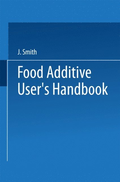 J. Smith - Food Additive User's Handbook, E-bok